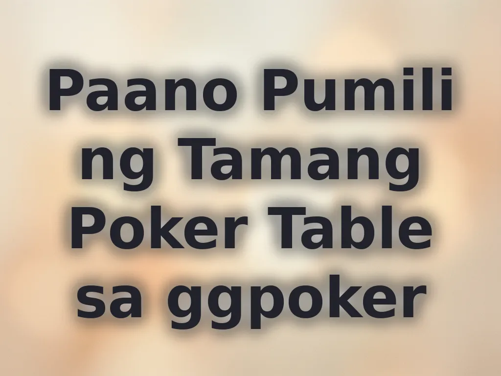 Paano Pumili ng Tamang Poker Table sa ggpoker